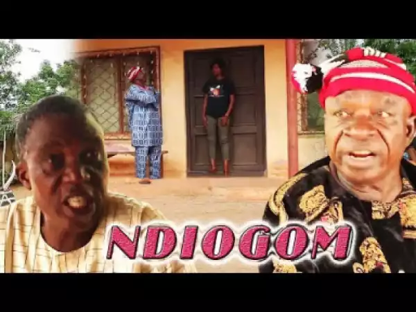 NDIOGOM - Latest 2019 Nigerian Igbo Movie